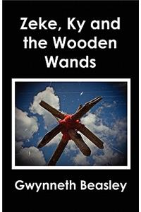 Zeke, Ky and the Wooden Wands
