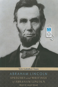 Speeches and Writings of Abraham Lincoln