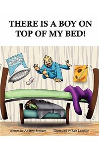 There Is A Boy on Top of My Bed