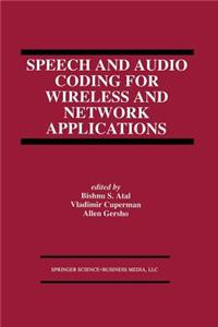Speech and Audio Coding for Wireless and Network Applications