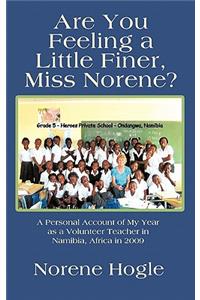 Are You Feeling a Little Finer, Miss Norene?