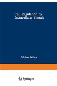 Cell Regulation by Intracellular Signals