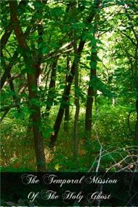 The Temporal Mission Of The Holy Ghost