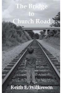 The Bridge To Church Road