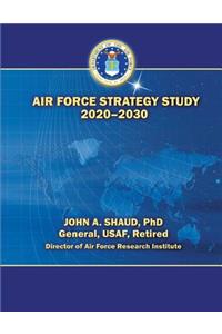 Air Force Strategy Study 2020-2030