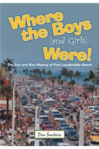 Where the Boys (and Girls) Were!