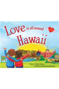 Love Is All Around Hawaii