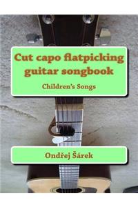 Cut capo flatpicking guitar songbook