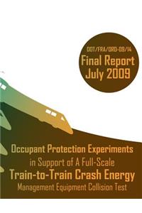 Occupant Protection Experiments in Support of A Full-Scale Train-to-Train Crash Energy Management Equipment Collision Test