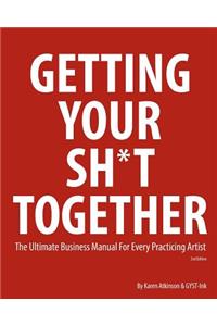 Getting Your Sh*t Together