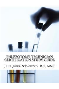 Phlebotomy Technician Certification Study Guide