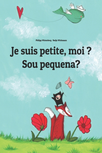 Je suis petite, moi ? Sou pequena?