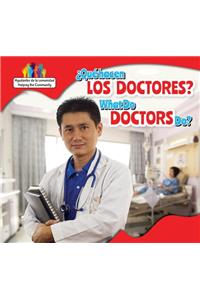 ¿Qué Hacen Los Doctores? / What Do Doctors Do?