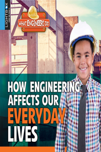 How Engineering Affects Our Everyday Lives