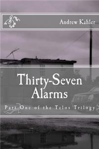 Thirty-Seven Alarms (One Year Anniversary Reprint)