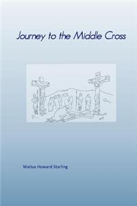 Journey to the Middle Cross
