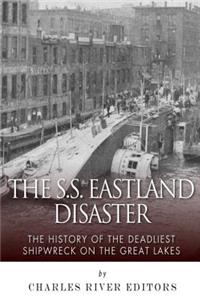 The SS Eastland Disaster