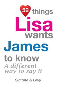 52 Things Lisa Wants James To Know
