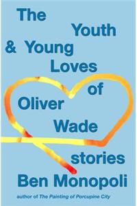 Youth & Young Loves of Oliver Wade