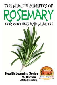 Health Benefits of Rosemary For Cooking and Health
