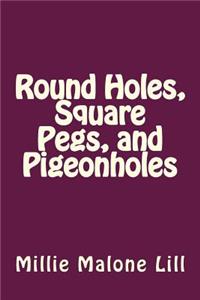 Round Holes, Square Pegs, and Pigeonholes