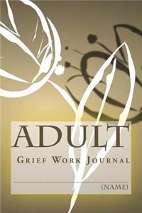 Adult Grief Work Journal