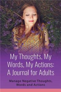 My Thoughts, My Words, My Actions