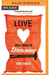 Love with a Chance of Drowning