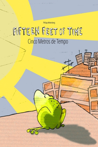Fifteen Feet of Time/Cinco Metros de Tempo