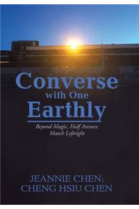 Converse with One Earthly
