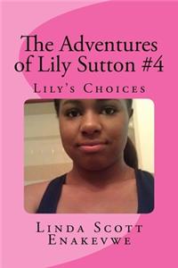 Adventures of Lily Sutton #4 - Lily's Choices