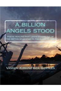 Billion Angels Stood: Words To Lead You From Depression to Glory