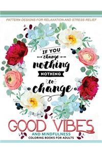 Good Vibes And Mindfulness Coloring Book for Adults