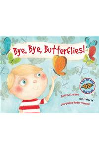 Bye, Bye, Butterflies!