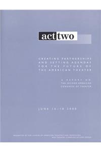 Act Two: Creating Partnerships and Setting Agendas for the Future of the American Theater