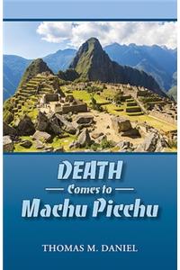 Death Comes to Machu Picchu