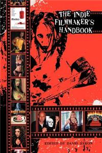 The Indie Filmmakers Handbook