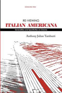 Re-Viewing Italian Americana: Generalities and Specificities on Cinema