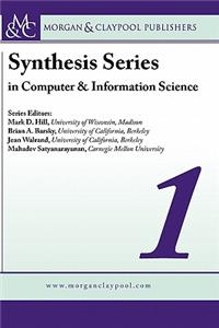 Synthesis Series on Computer & Information Science Volume 1