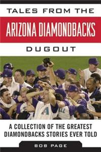 Tales from the Arizona Diamondbacks Dugout