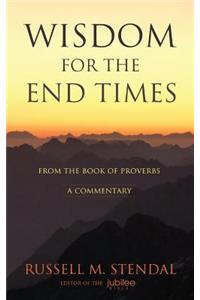 Wisdom for the End Times