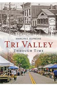 Tri Valley Through Time