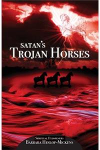 Satan's Trojan Horses