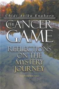 Cancer Game: Reflections on the Mystery Journey