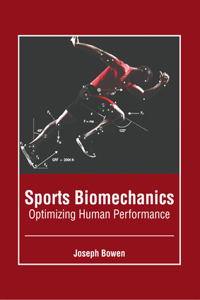 Sports Biomechanics: Optimizing Human Performance