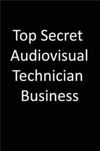 Top Secret Audiovisual technician Business