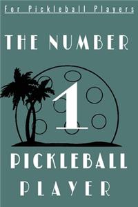 The number 1 PICKLEBALL PLAYER