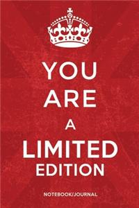You Are a Limited Edition