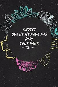 Choses Que Je Ne Peux Pas Dire Tout Haut.