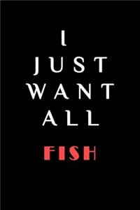 I JUST WANT ALL THE Fish: Composition Book: College Ruled Line Paper Composition Notebook for College, School,